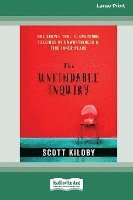 Scott Kiloby - The Unfindable Inquiry: One Simple Tool that Reveals Happiness, Love, and Peace [Standard Large Print 16 Pt Edition], Häftad