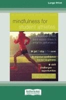 bokomslag Mindfulness for Student Athletes: A Workbook to Help Teens Reduce Stress and Enhance Performance [Standard Large Print 16 Pt Edition]