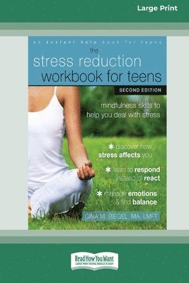 bokomslag Stress Reduction Workbook for Teens: Mindfulness Skills to Help You Deal with Stress [Standard Large Print 16 Pt Edition]