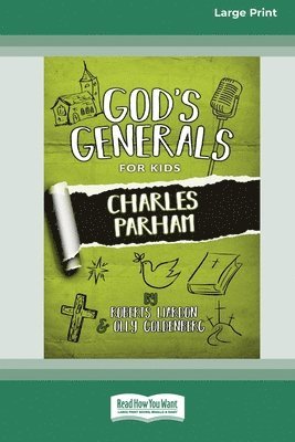 God's Generals for Kids: Charles Parham [Standard Large Print 16 Pt Edition] 1