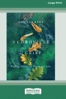 bokomslag A Chronicle of Grief: Finding Life After Traumatic Loss [Standard Large Print 16 Pt Edition]