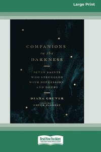 bokomslag Companions in the Darkness: Seven Saints Who Struggled with Depression and Doubt [Standard Large Print 16 Pt Edition]