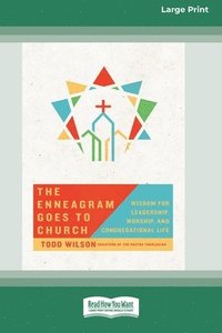 bokomslag The Enneagram Goes to Church: Wisdom for Leadership, Worship, and Congregational Life [Standard Large Print 16 Pt Edition]