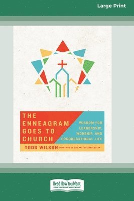 bokomslag The Enneagram Goes to Church: Wisdom for Leadership, Worship, and Congregational Life [Standard Large Print 16 Pt Edition]