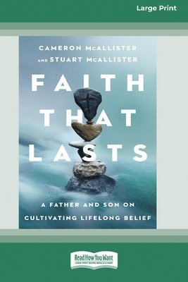 Faith That Lasts: A Father and Son on Cultivating Lifelong Belief [Standard Large Print] 1