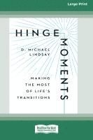 D. Michael Lindsay - Hinge Moments: Making the Most of Life's Transitions [Standard Large Print 16 Pt Edition], Häftad