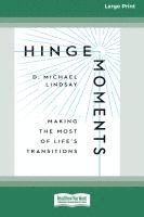 Hinge Moments: Making the Most of Life's Transitions [Standard Large Print 16 Pt Edition] 1