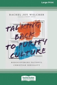 bokomslag Talking Back to Purity Culture: Rediscovering Faithful Christian Sexuality [Standard Large Print 16 Pt Edition]