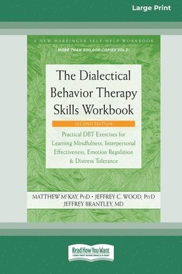 The Dialectical Behavior Therapy Skills Workbook [Standard Large Print] 1