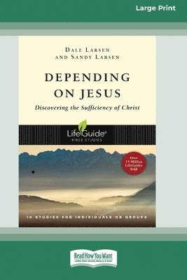 bokomslag Depending on Jesus: Discovering the Sufficiency of Christ [Standard Large Print 16 Pt Edition]