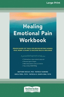 bokomslag Healing Emotional Pain Workbook: Process-Based CBT Tools for Moving Beyond Sadness, Fear, Worry, and Shame to Discover Peace and Resilience [Standard