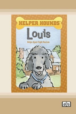 Louis Helps Ajani Fight Racism [Dyslexia-friendly edition]