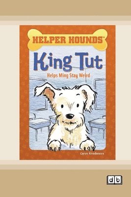 bokomslag King Tut Helps Ming Stay Weird [Dyslexia Friendly Edition]