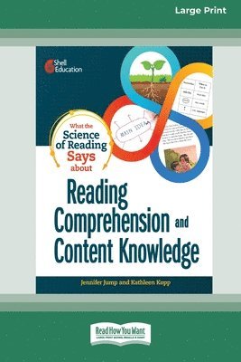 Jennifer Jump, Kathleen Kopp - What the Science of Reading Says about Reading Comprehension and Content Knowledge [Standard Large Print], Häftad