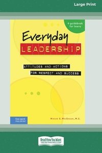 bokomslag Everyday Leadership: Attitudes and Actions for Respect and Success [Standard Large Print]