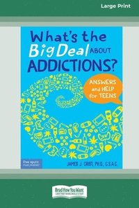 bokomslag What's the Big Deal About Addictions?: Answers and Help for Teens [Standard Large Print]