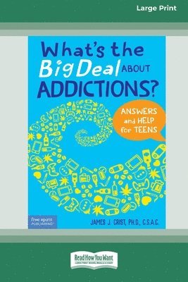 bokomslag What's the Big Deal About Addictions?: Answers and Help for Teens [Standard Large Print]