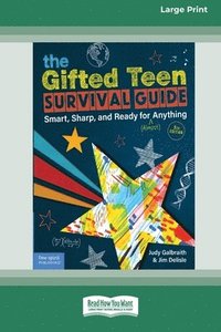 bokomslag The Gifted Teen Survival Guide: Smart, Sharp, and Ready for (Almost) Anything (5th Edition) [Standard Large Print]