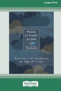 bokomslag Peace in Every Storm: 52 Declarations & Meditations for Difficult Times [Standard Large Print]
