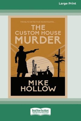 Mike Hollow - The Custom House Murder [Large Print 16 Pt Edition], Häftad