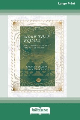 More Than Equals: Racial Healing for the Sake of the Gospel [Large Print 16 Pt Edition] 1