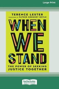 bokomslag When We Stand: The Power of Seeking Justice Together [Large Print 16 Pt Edition]