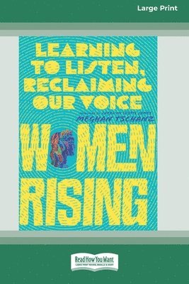 Women Rising: Learning to Listen, Reclaiming Our Voice [Standard Large Print] 1