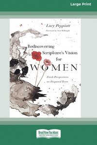 bokomslag Rediscovering Scripture's Vision for Women: Fresh Perspectives on Disputed Texts [Standard Large Print]