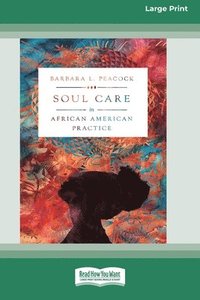 bokomslag Soul Care in African American Practice [Large Print 16 Pt Edition]