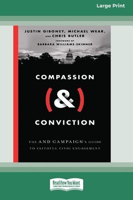 bokomslag Compassion (&) Conviction: The AND Campaign's Guide to Faithful Civic Engagement [Large Print 16 Pt Edition]