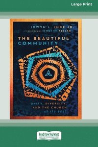 bokomslag The Beautiful Community: Unity, Diversity, and the Church at Its Best [Standard Large Print]