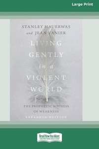 bokomslag Living Gently in a Violent World (Expanded Edition)