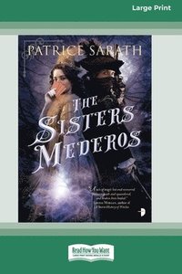 bokomslag The Sisters Mederos: A Tale of Port Saint Frey [Large Print 16 Pt Edition]