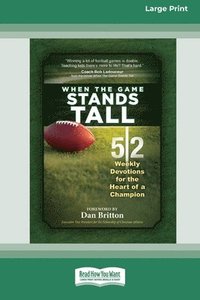 bokomslag When the Game Stands Tall Movie Devotional: 52 Weekly Devotions for the Heart of a Champion [Large Print 16 Pt Edition]
