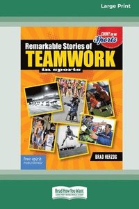 bokomslag Remarkable Stories of Teamwork in Sports [Large Print 16 Pt Edition]