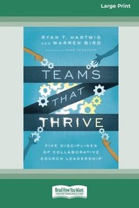 bokomslag Teams That Thrive: Five Disciplines of Collaborative Church Leadership (16pt Large Print Format)