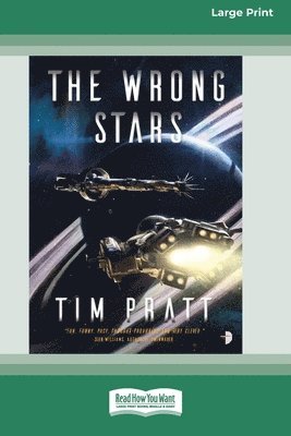 Tim Pratt - The Wrong Stars [Large Print 16 Pt Edition], Häftad