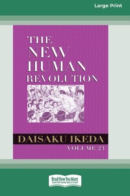 Daisaku Ikeda - New Human Revolution, vol. 23 [Large Print 16 Pt Edition], Häftad