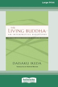 bokomslag The Living Buddha: An Interpretive Biography [Large Print 16 Pt Edition]