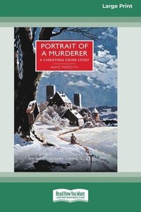 bokomslag Portrait of a Murderer: A Christmas Crime Story [Large Print 16 Pt Edition]