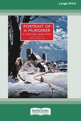 Portrait of a Murderer: A Christmas Crime Story [Large Print 16 Pt Edition] 1