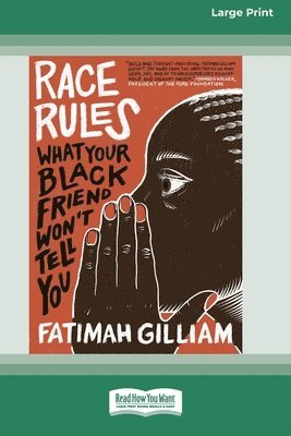 Race Rules: What Your Black Friend Won't Tell You (16pt Large Print Format) 1