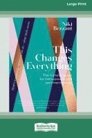 bokomslag This Changes Everything: The honest guide to menopuse and perimenopause [LP 16 Pt Edition]