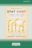 bokomslag Stat Shot: The Ultimate Guide to Hockey Analytics [LP 16 Pt Edition]