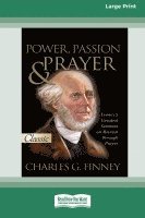 Charles G. Finney - Power, Passion and Prayer [LP 16 Pt Edition], Häftad