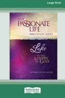 Luke: To The Lovers Of God 12-Week Study Guide [LP 16 Pt Edition] 1