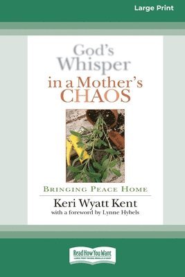 bokomslag God's Whisper in a Mother's Chaos: Bringing Peace Home (16pt Large Print Format)