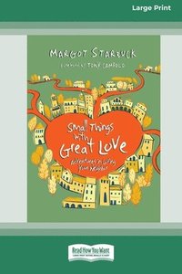 bokomslag Small Things with Great Love: Adventures in Loving Your Neighbor (16pt Large Print Format)