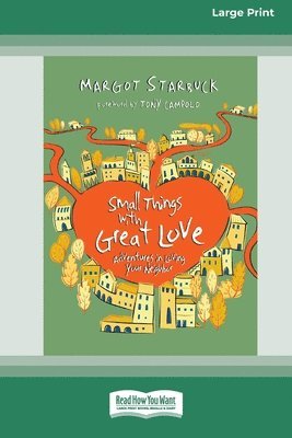 bokomslag Small Things with Great Love: Adventures in Loving Your Neighbor (16pt Large Print Format)