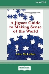 bokomslag A Jigsaw Guide to Making Sense of the World (16pt Large Print Format)